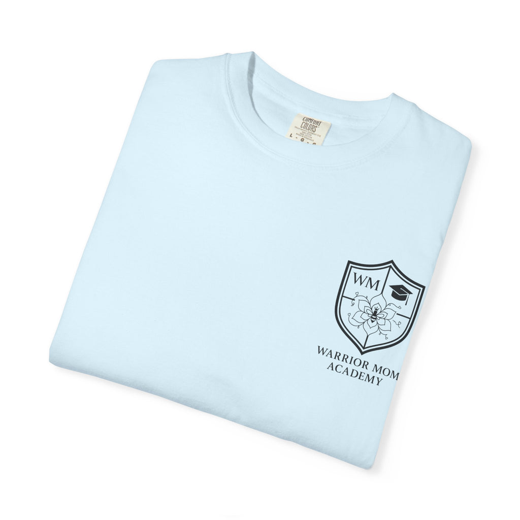Still Showing Up T-Shirt — Warrior Mom Academy Inspirational Tee