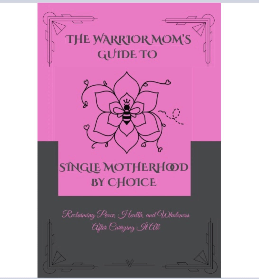 The Warrior Mom’s Guide to Single Motherhood